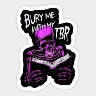 Burry Me With My To Be Read Skeleton Reads Favorite Book Sticker